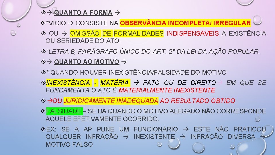  QUANTO A FORMA *VÍCIO CONSISTE NA OBSERV NCIA INCOMPLETA/ IRREGULAR OU OMISSÃO DE