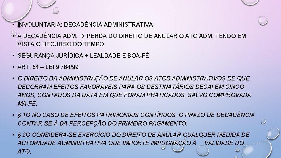  • INVOLUNTÁRIA: DECADÊNCIA ADMINISTRATIVA • A DECADÊNCIA ADM. PERDA DO DIREITO DE ANULAR