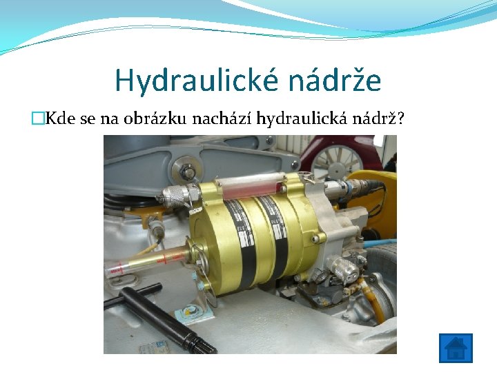 Hydraulické nádrže �Kde se na obrázku nachází hydraulická nádrž? 