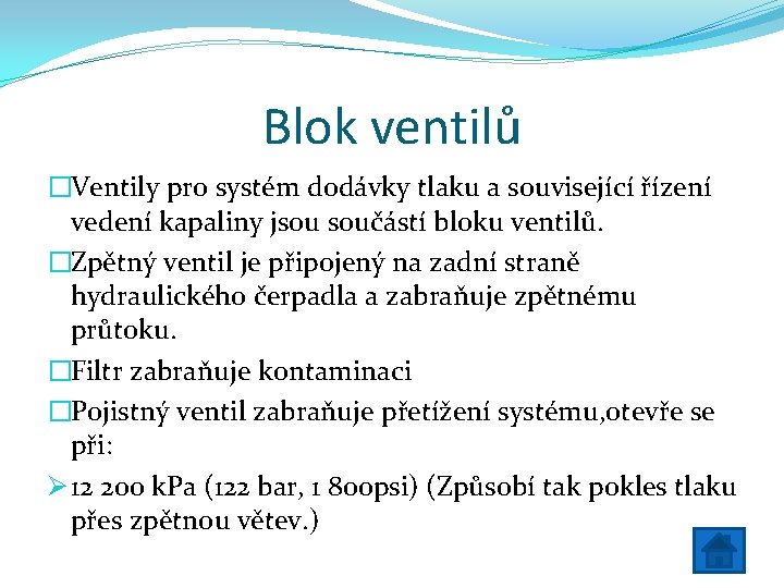 Blok ventilů �Ventily pro systém dodávky tlaku a související řízení vedení kapaliny jsou součástí