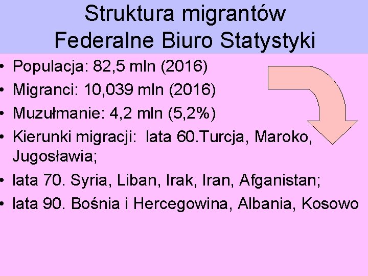  • • Struktura migrantów Federalne Biuro Statystyki Populacja: 82, 5 mln (2016) Migranci: