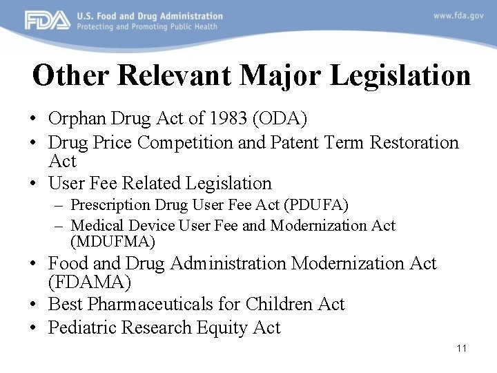 Other Relevant Major Legislation • Orphan Drug Act of 1983 (ODA) • Drug Price