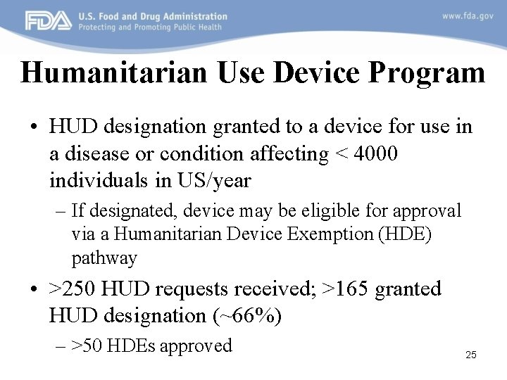 Humanitarian Use Device Program • HUD designation granted to a device for use in