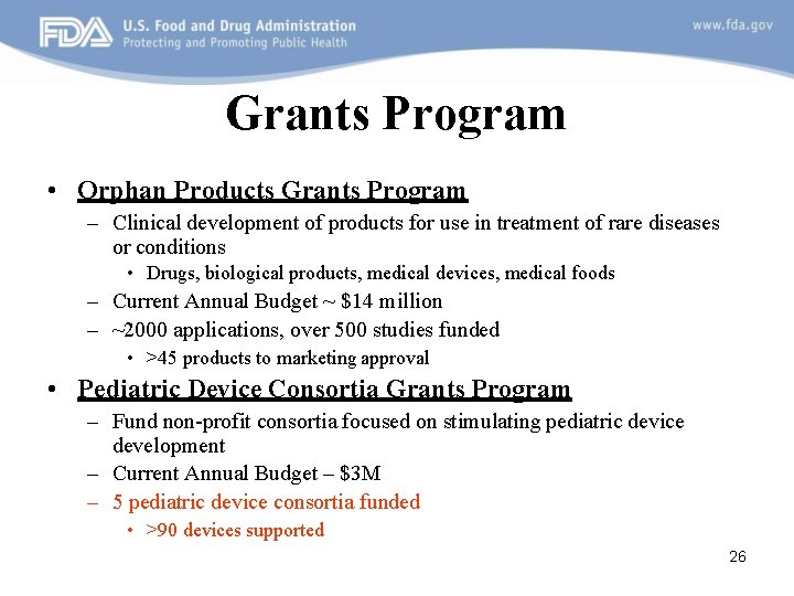 Grants Program • Orphan Products Grants Program – Clinical development of products for use