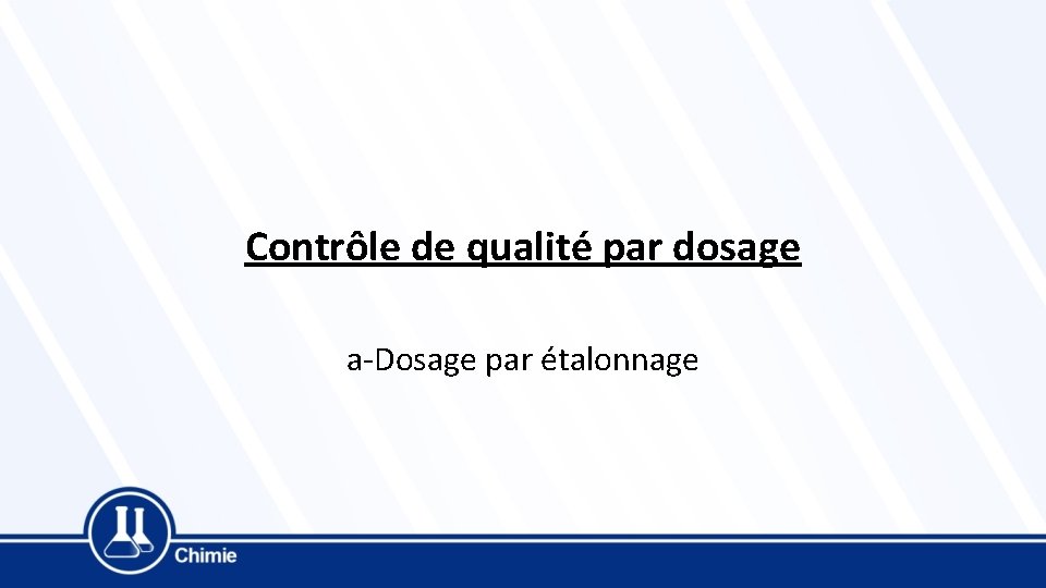 Contrôle de qualité par dosage a-Dosage par étalonnage 