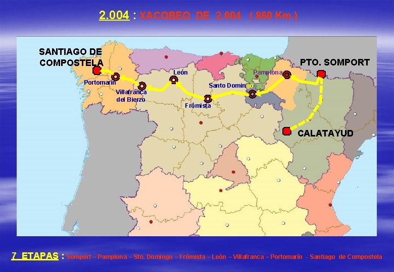 2. 004 : XACOBEO DE 2. 004 ( 860 Km. ) SANTIAGO DE COMPOSTELA