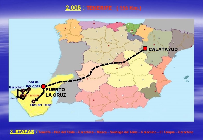 2. 005 : TENERIFE ( 155 Km. ) CALATAYUD Icod de los Vinos Garachico