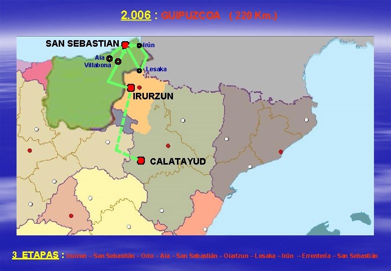 2. 006 : GUIPUZCOA ( 220 Km. ) SAN SEBASTIAN Aia Villabona Irún Lesaka