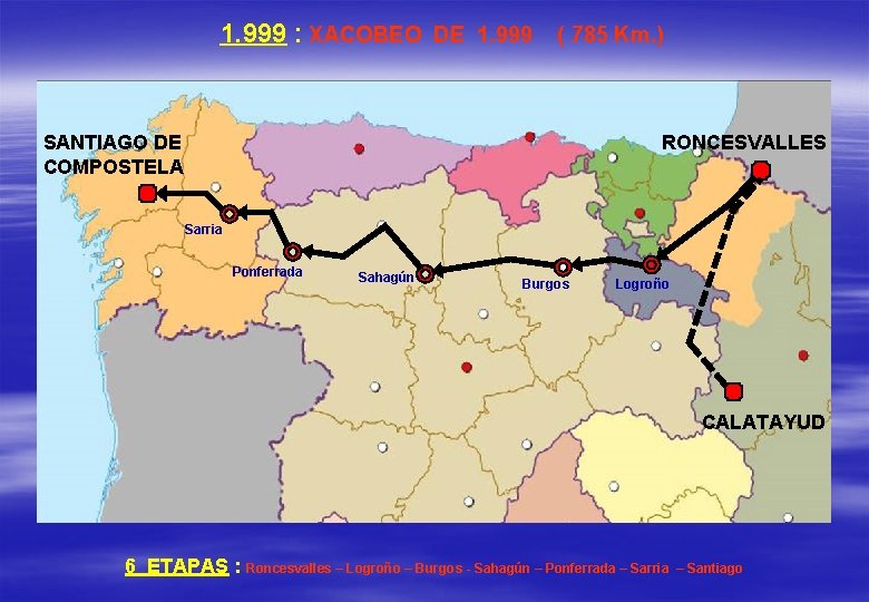 1. 999 : XACOBEO DE 1. 999 ( 785 Km. ) SANTIAGO DE COMPOSTELA