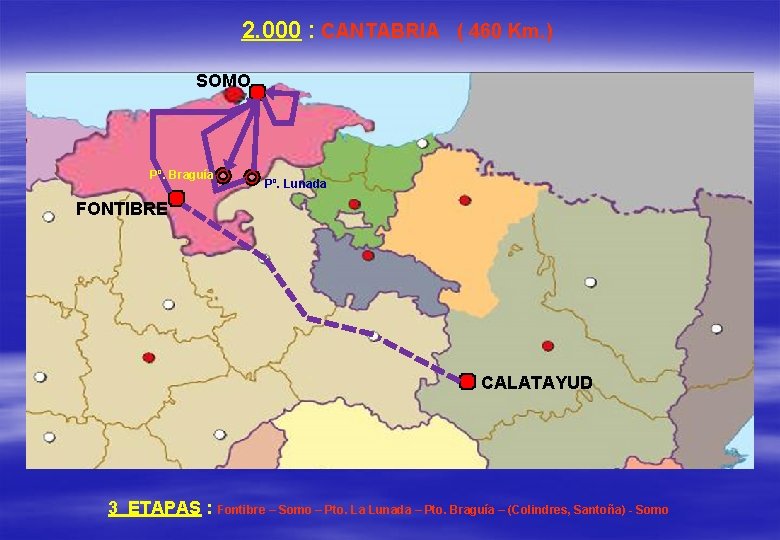 2. 000 : CANTABRIA ( 460 Km. ) SOMO Pº. Braguía Pº. Lunada FONTIBRE