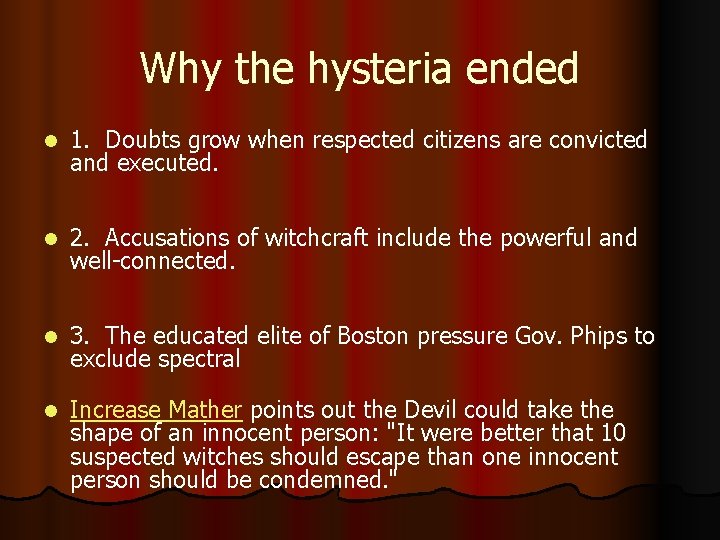 Why the hysteria ended l 1. Doubts grow when respected citizens are convicted and