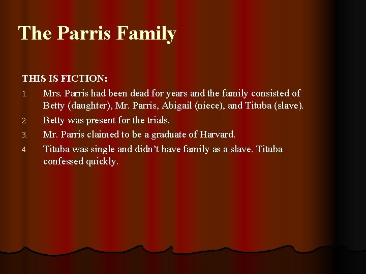 The Parris Family THIS IS FICTION: 1. Mrs. Parris had been dead for years
