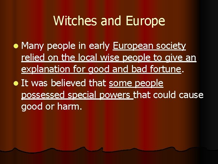 Witches and Europe l Many people in early European society relied on the local