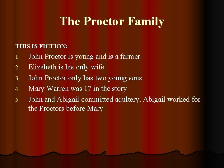 The Proctor Family THIS IS FICTION: 1. 2. 3. 4. 5. John Proctor is