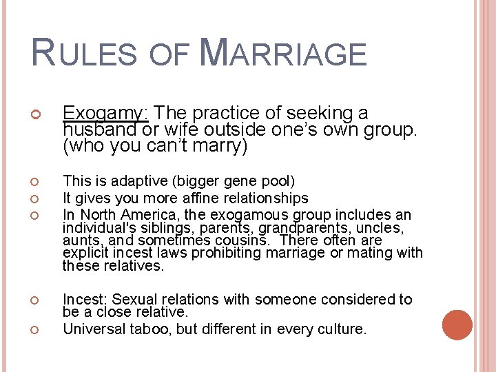 RULES OF MARRIAGE Exogamy: The practice of seeking a husband or wife outside one’s