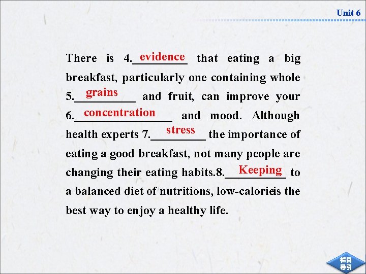 Unit 6 evidence that eating a big There is 4. _____ breakfast, particularly one