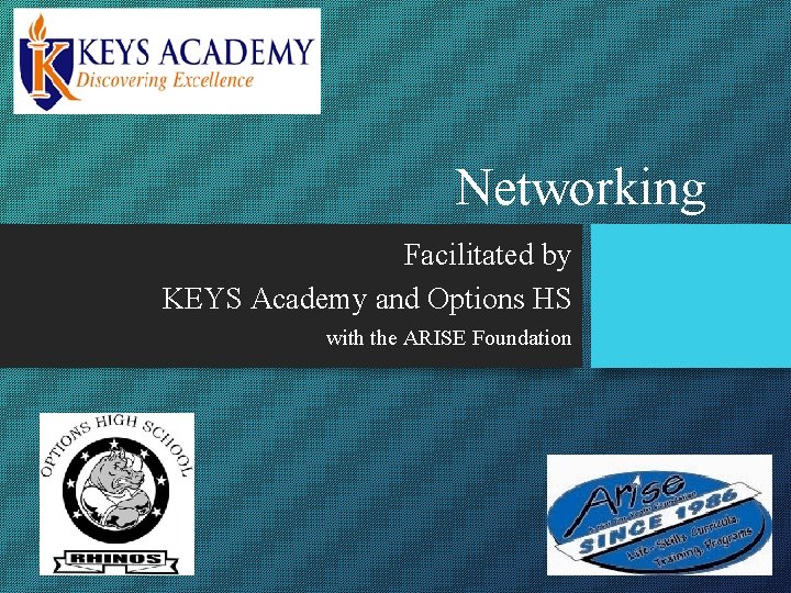 Networking Facilitated by KEYS Academy and Options HS with the ARISE Foundation 