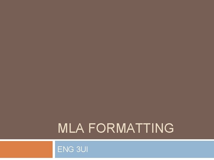 MLA FORMATTING ENG 3 UI 