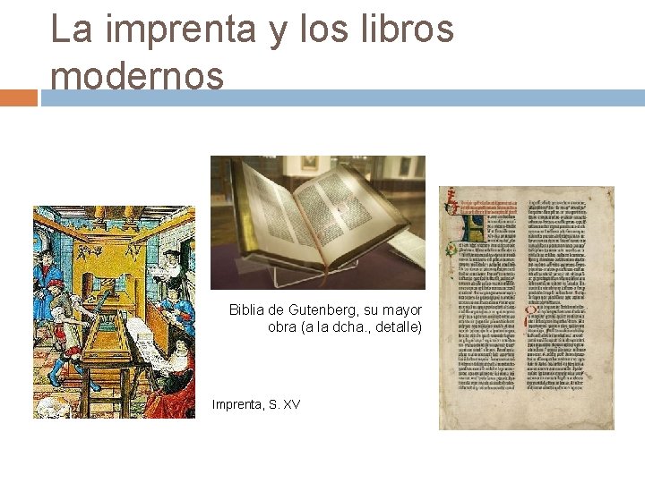 La imprenta y los libros modernos Biblia de Gutenberg, su mayor obra (a la