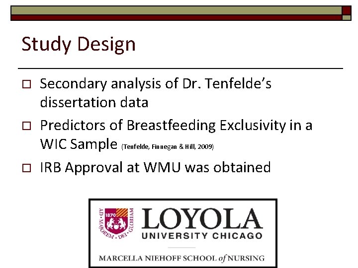 Study Design o o o Secondary analysis of Dr. Tenfelde’s dissertation data Predictors of