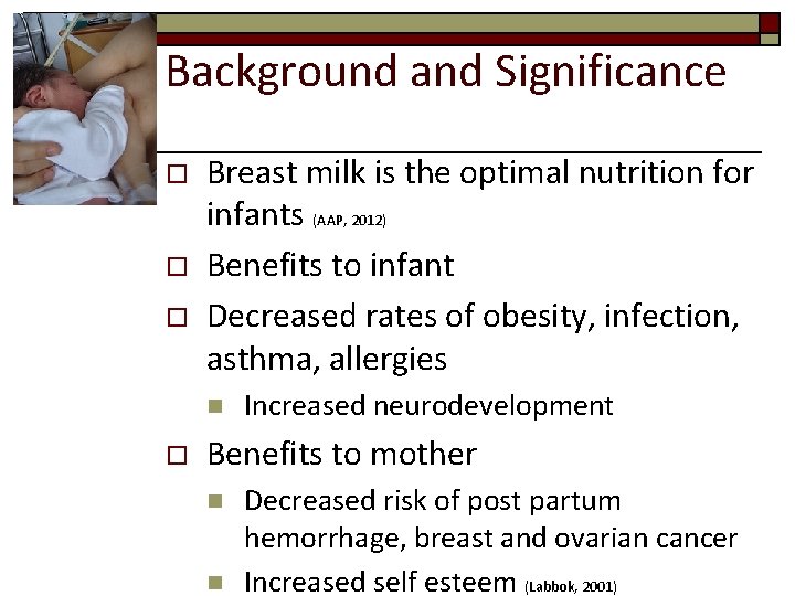 Background and Significance o o o Breast milk is the optimal nutrition for infants