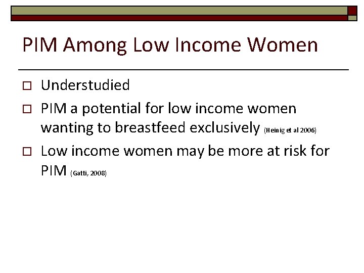 PIM Among Low Income Women o o o Understudied PIM a potential for low