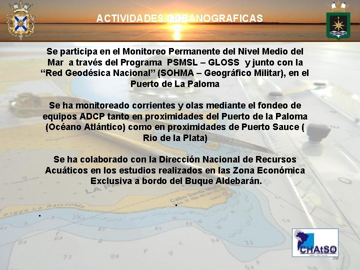 ACTIVIDADES OCEANOGRAFICAS Se participa en el Monitoreo Permanente del Nivel Medio del Mar a
