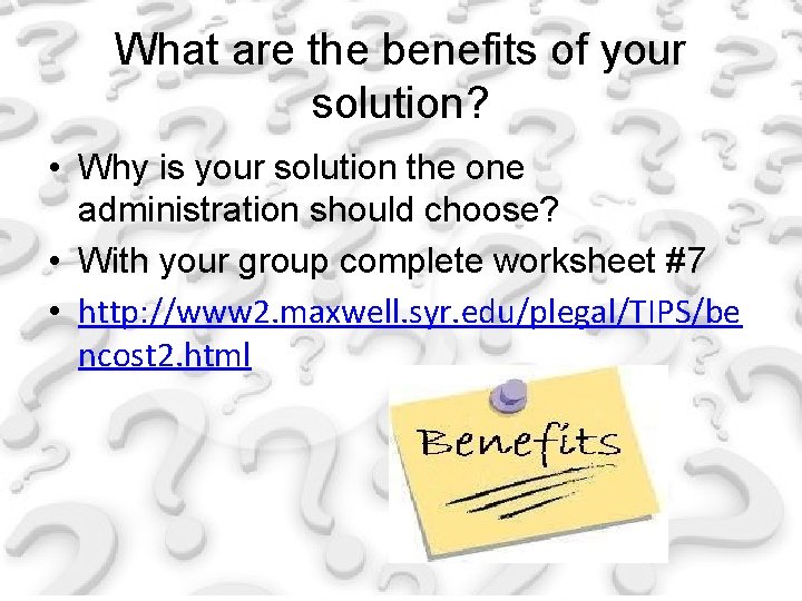 What are the benefits of your solution? • Why is your solution the one