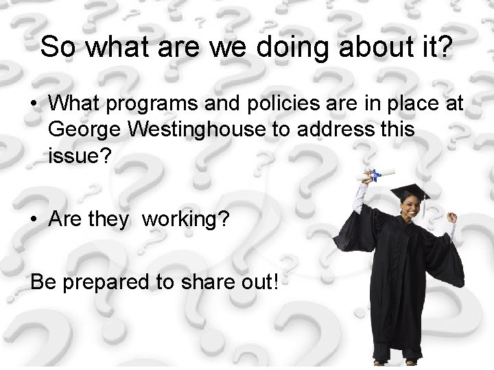 So what are we doing about it? • What programs and policies are in