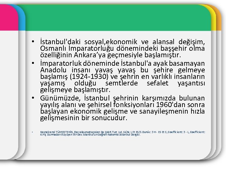  • İstanbul'daki sosyal, ekonomik ve alansal değişim, Osmanlı İmparatorluğu dönemindeki başşehir olma özelliğinin