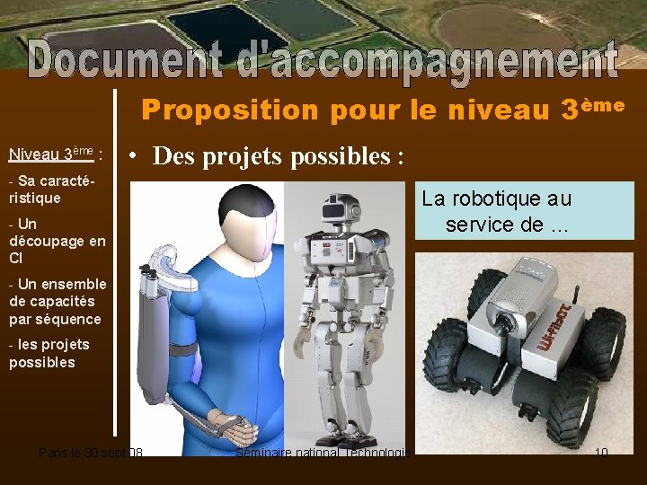 Proposition pour le niveau 3ème Niveau 3ème : • Des projets possibles : -