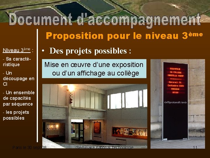 Proposition pour le niveau 3ème Niveau 3ème : - Sa caractéristique - Un découpage