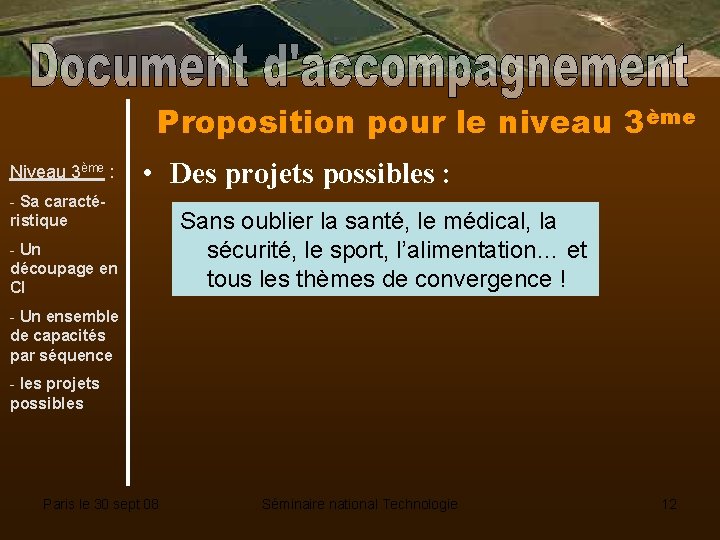 Proposition pour le niveau 3ème Niveau 3ème : • Des projets possibles : -