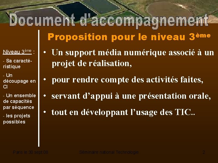 Proposition pour le niveau 3ème Niveau 3ème : - Sa caractéristique • Un support