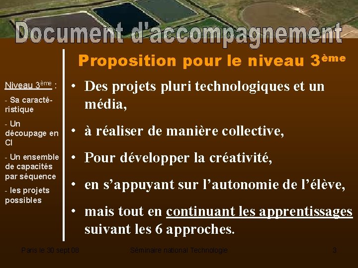 Proposition pour le niveau 3ème Niveau 3ème : - Sa caractéristique • Des projets