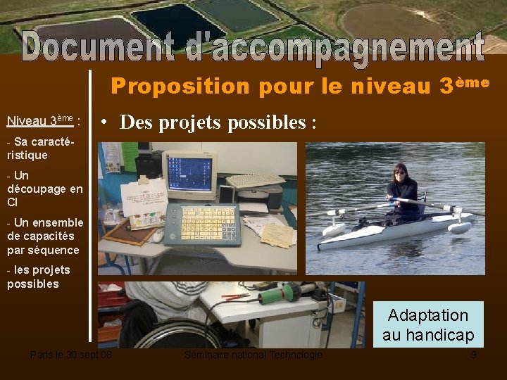 Proposition pour le niveau 3ème Niveau 3ème : • Des projets possibles : -