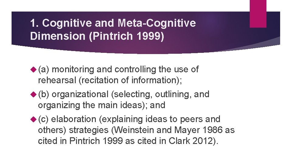 1. Cognitive and Meta-Cognitive Dimension (Pintrich 1999) (a) monitoring and controlling the use of