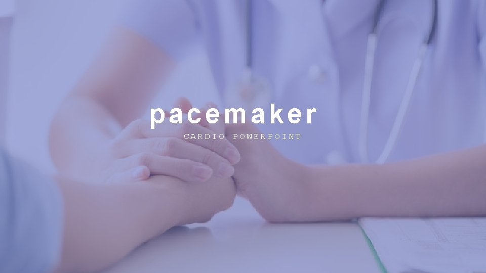 pacemaker CARDIO POWERPOINT 