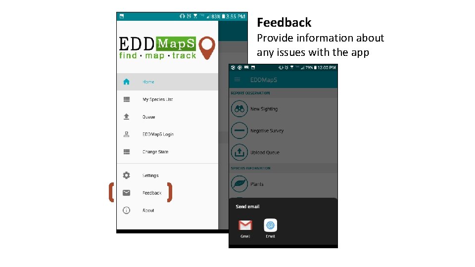 Feedback Provide information about any issues with the app 