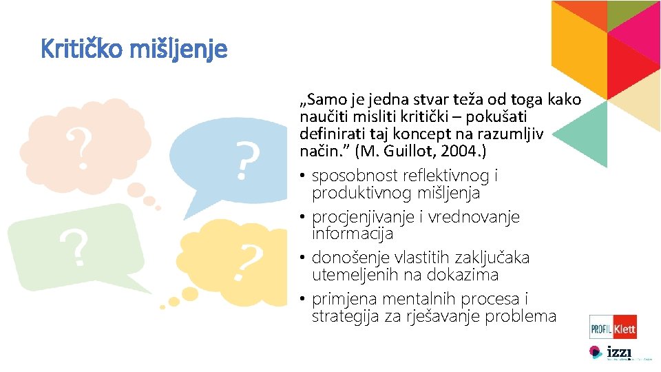 Kritičko mišljenje „Samo je jedna stvar teža od toga kako naučiti misliti kritički – Kritičko mišljenje „Samo je jedna stvar teža od toga kako naučiti misliti kritički –