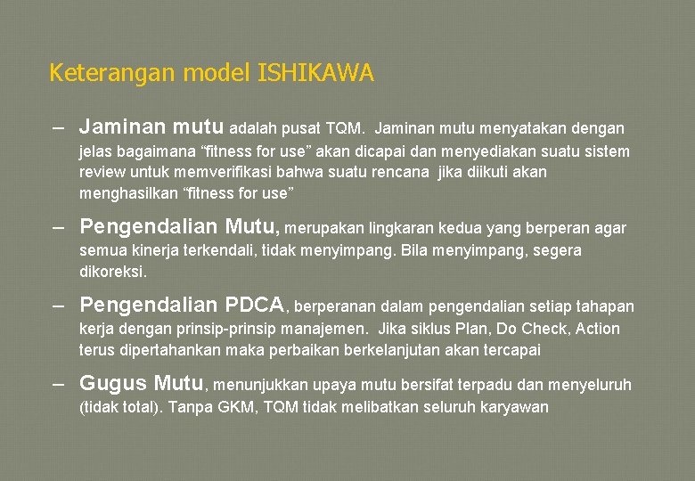 Keterangan model ISHIKAWA – Jaminan mutu adalah pusat TQM. Jaminan mutu menyatakan dengan jelas