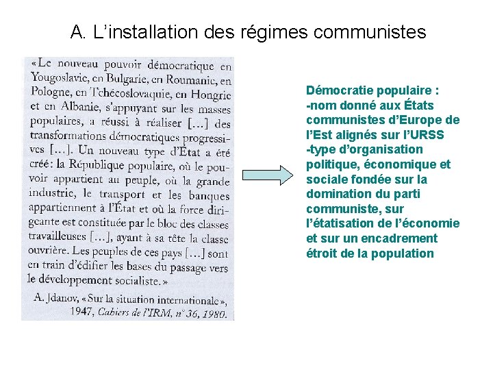 A. L’installation des régimes communistes Démocratie populaire : -nom donné aux États communistes d’Europe