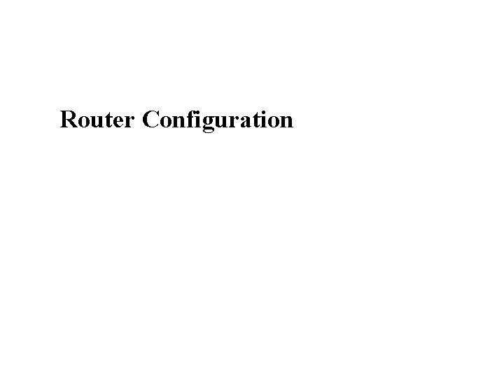 Router Configuration 