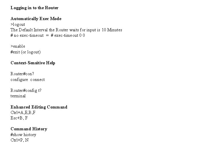 Logging in to the Router Automatically Exec Mode >logout The Default Interval the Router