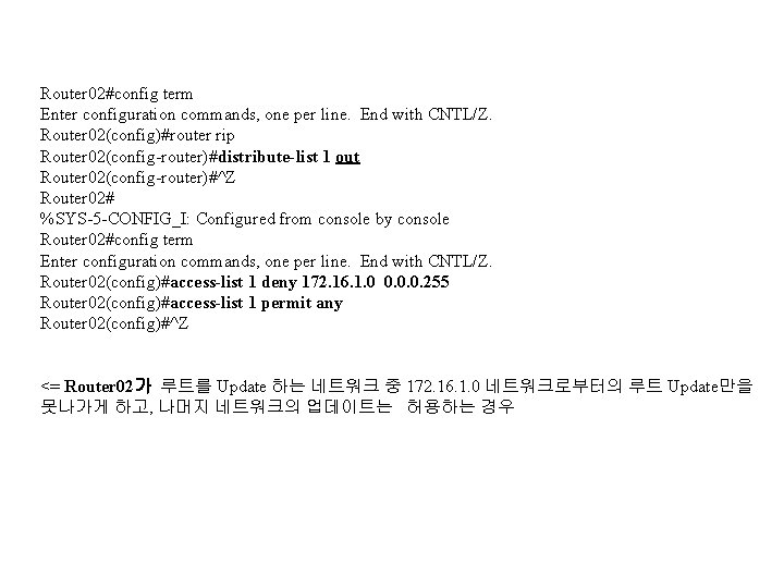 Router 02#config term Enter configuration commands, one per line. End with CNTL/Z. Router 02(config)#router