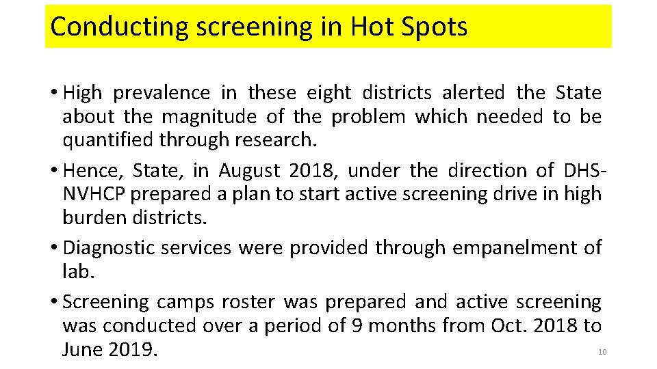 Conducting screening in Hot Spots • High prevalence in these eight districts alerted the