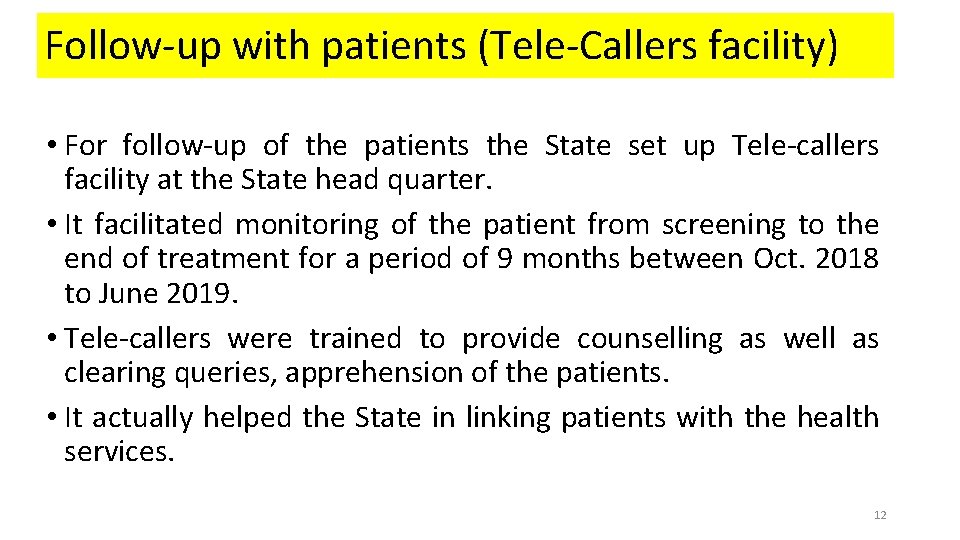 Follow-up with patients (Tele-Callers facility) • For follow-up of the patients the State set