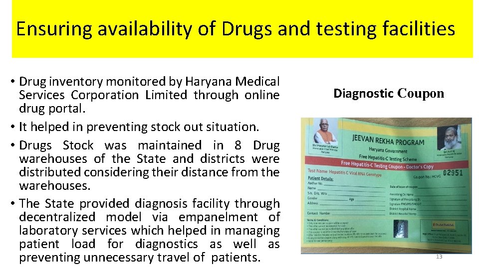 Ensuring availability of Drugs and testing facilities • Drug inventory monitored by Haryana Medical
