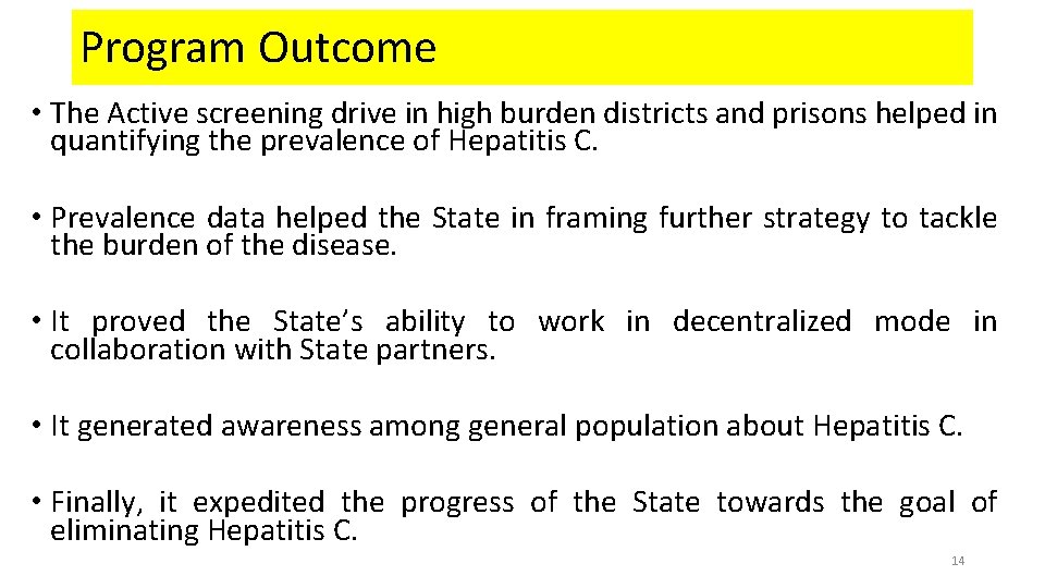 Program Outcome • The Active screening drive in high burden districts and prisons helped