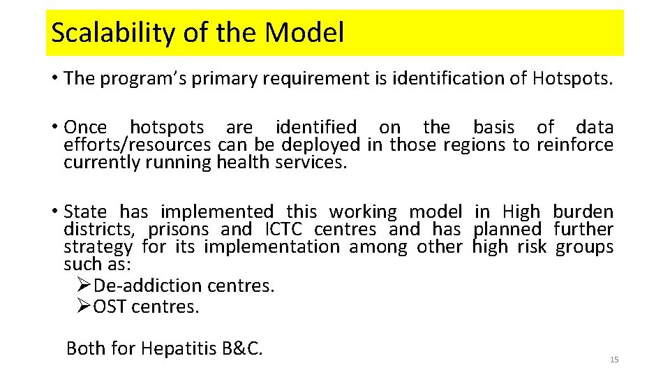 Scalability of the Model • The program’s primary requirement is identification of Hotspots. •
